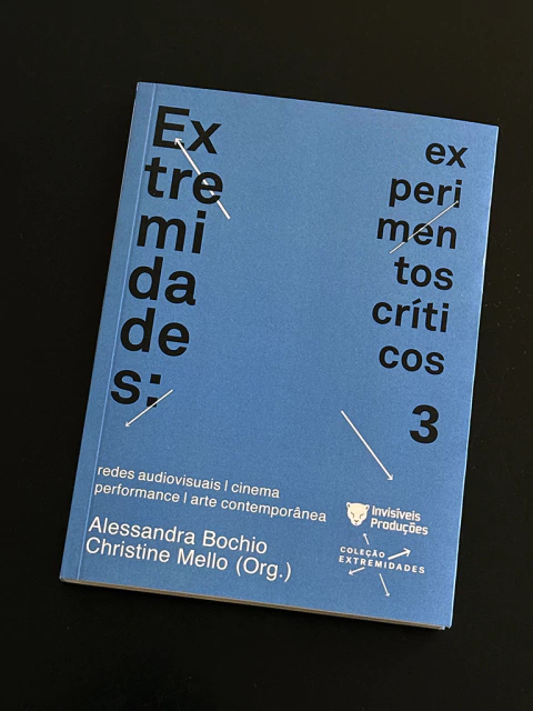 Extremidades: Experimentos Críticos - Vol 03. Org. Alessandra Bochio e Christine Mello - comprar online
