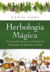 Livro Herbologia Mágica - Tania Gori