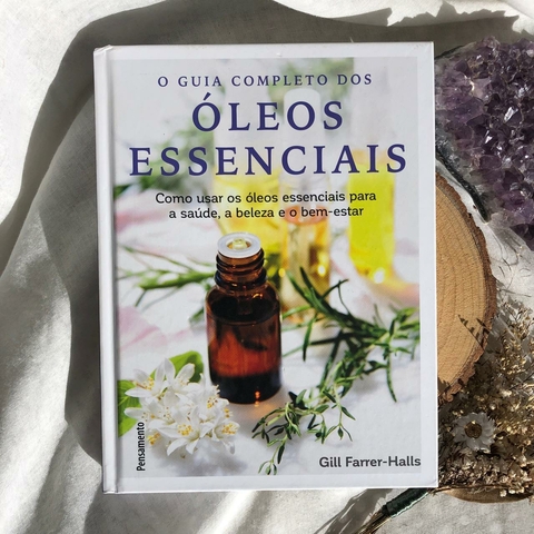 Livro O Guia Completo dos Óleos Essenciais - Editora Pensamento