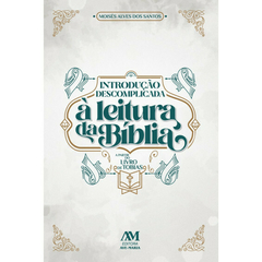Introdução descomplicada à leitura da Bíblia - A partir do livro de Tobias
