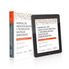 Manual de Abogacía Digital y Tecnologías ​​Digitales Emergentes​. Autor: CAROLINA ISABEL ARIAS. Edición: 2024. Pág.:400. Editorial: La Ley. Tomos: 1