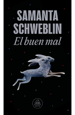 EL BUEN MAL. SCHWEBLIN, SAMANTA. Pág: 192. Editorial: RANDOM HOUSE - comprar online