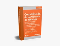 Constitución de la Provincia de Mendoza-Constitución de la Nación Argentina y Tratados Internacionales con Jerarquía Constitucional. Junio 2024. Staiti Libros Jurídicos/Erreius - Errepar.