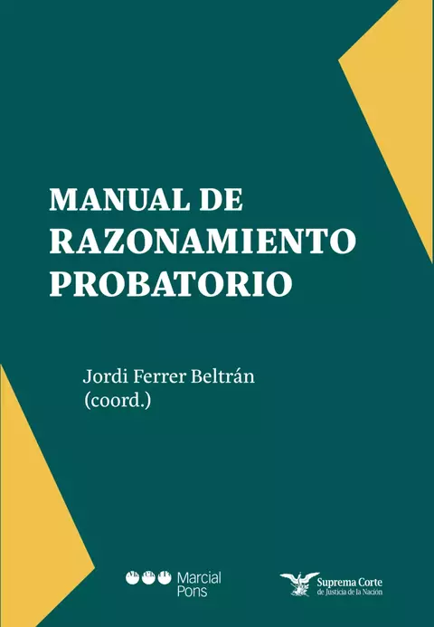 Manual de razonamiento probatorio. Ferrer Beltrán, Jordi (Coord.). Pág.: 356. Edición: 2024. Editorial: Marcial Pons. - comprar online