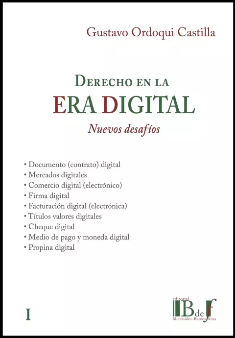 Derecho en la era digital. Nuevos desafios. Gustavo Ordoqui Castilla. 2025. 308 pp. Editorial: B de f - comprar online