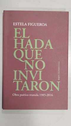 El hada que no invitaron - Estela Figueroa