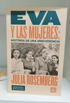 Eva y las mujeres: historia de una irreverencia - Julia Rosemberg