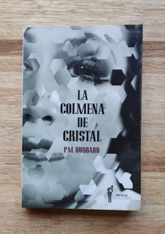 La colmena de cristal - P. M. Hubbard