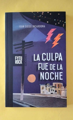 La culpa fue de la noche - Juan Diego Incardona