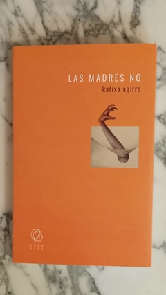 Las madres no - Katixa Agirre