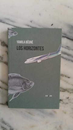 Los horizontes - Yamila Bêgné