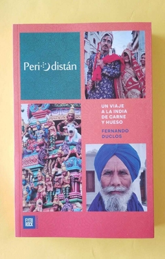 Periodistán. Un viaje a la India de carne y hueso - Fernando Duclós