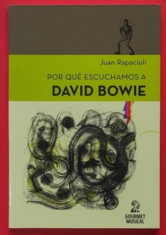 ¿Por qué escuchamos a David Bowie? - Juan Rapacioli