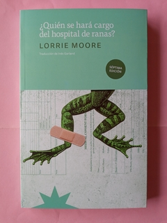¿Quién se hará cargo del hospital de ranas? - Lorrie Moore