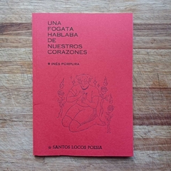 Una fogata hablaba de nuestros corazones - Inés Púrpura