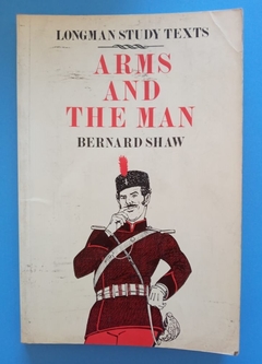 Arms and the Man - Bernard Shaw