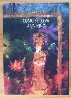 Cómo se lleva un niño - Liliana Lukin