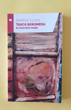 Tascá Skromeda. El peor más pobre - Marina Closs