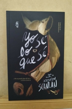 Yo sé lo que sé - Kathryn Scanlan