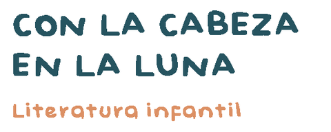 "Con la cabeza en la luna" Literatura infantil