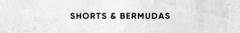 Banner de la categoría Shorts & Bermudas