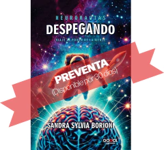 ¡PREVENTA! | DESPEGANDO: NEURONAUTAS, VIAJE AL PODER DE LA MENTE / SANDRA SYLVIA BORIONI