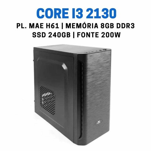 CPU CORE i3 2130 8GB e SSD 240GB - comprar online