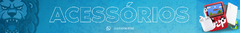 Banner da categoria ACESSÓRIOS