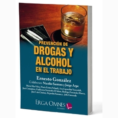 Prevención de Drogras y Alcohol en el trabajo - Ernesto González