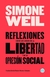 Reflexiones sobre las causas de la libertad y la opresión social - Simone Weil