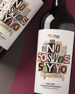 NO SOS VOS, SOY YO, MALBEC