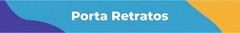 Banner da categoria Porta Retratos