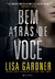 Bem atrás de você, Lisa Gardner