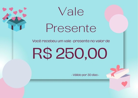 VALE PRESENTE 250,00