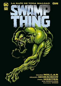 BLACK LABEL -SWAMP THING: RAÍZ DE TODA MALDAD
