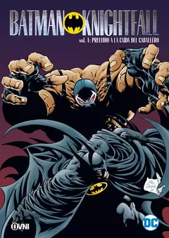 BATMAN KNIGHTFALL VOL. 1: PRELUDIO A LA CAÍDA DEL CABALLERO