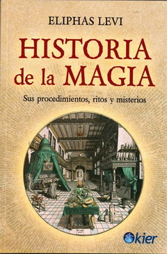 HISTORIA DE LA MAGIA - LEVI, ELIPHAS