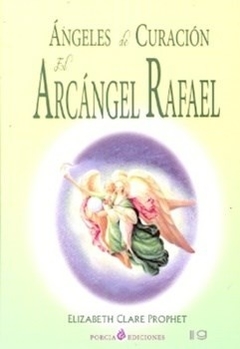 ANGELES DE CURACION ARCANGEL RAFAEL (COEDICION)