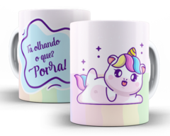 Caneca Unicórnio indelicado - Ta olhando o que ??