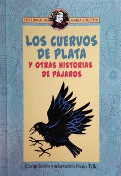 CUERVOS DE PLATA Y OTRAS HISTORIAS DE PAJAROS, LOS