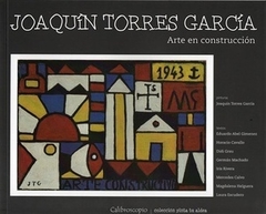 JOAQUIN TORRES GARCIA. ARTE EN CONSTRUCCION