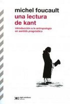 UNA LECTURA DE KANT: INTRODUCCION A LA ANTROPOLOGIA EN SENTI