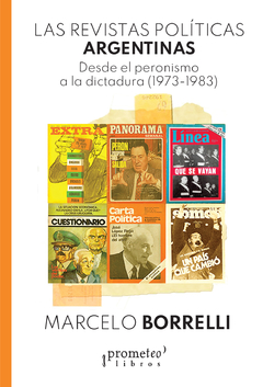 REVISTAS POLITICAS ARGENTINAS, LAS. DESDE EL PERONISMO A LA