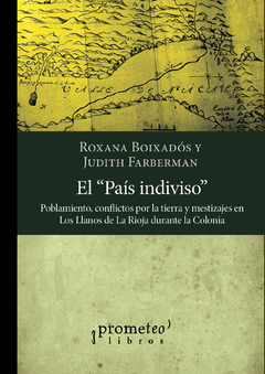 PAIS INDIVISO, EL. POBLAMIENTO, CONFLICTOS POR LA TIERRA Y M