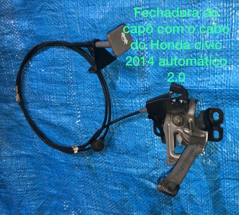 Fechadura do capô com o cabo do Honda Civic 2014 2.0 automático