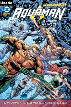 Geoff Johns: Novos 52: Aquaman - a Morte de um Rei