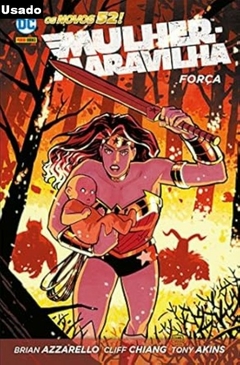 Brian Azzarello: Novos 52: Mulher Maravilha - Forca