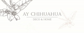 AY CHIHUAHUA deco & home