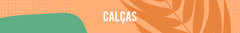 Banner da categoria Calças