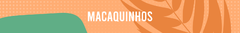 Banner da categoria Macaquinhos
